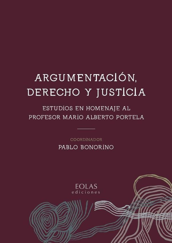 Argumentacion, derecho y justicia | PABLO BONORINO