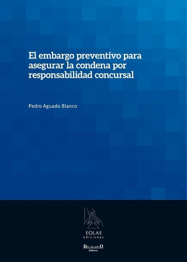 El embargo preventivo para asegurar la condena por responsabilidad concursal | PEDROAGUADO BLANCO