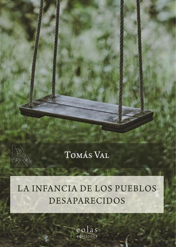La infancia de los pueblos desaparecidos | TOMaS VAL