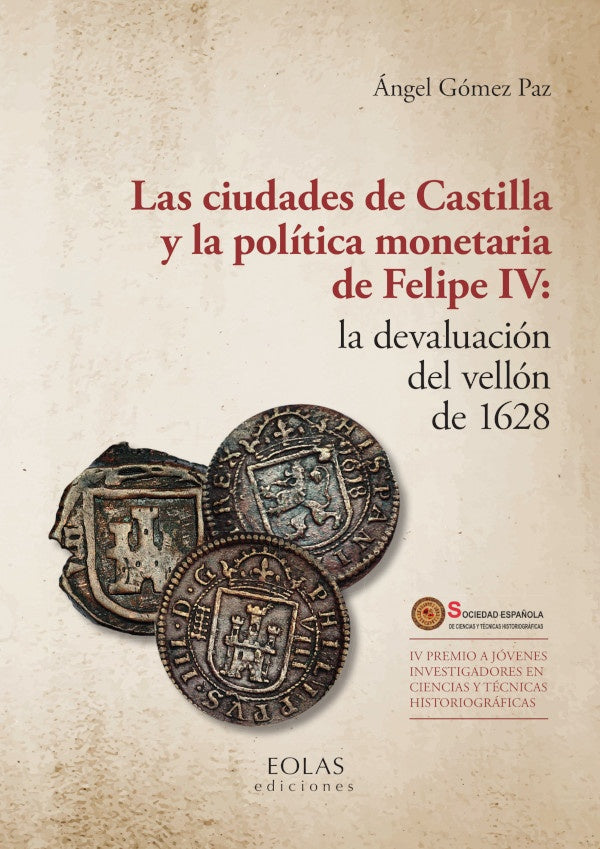 Las ciudades de Castilla y la politica monetaria de Felipe IV: la devaluacion del vellon de 1628 | angelGomez Paz