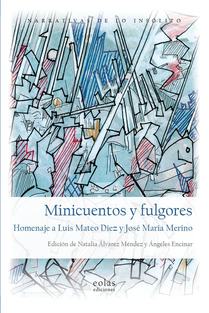 Minicuentos y fulgores. Homenaje a Luis Mateo Diez y Jose Maria Merino | NATALIAaLVAREZ MeNDEZ