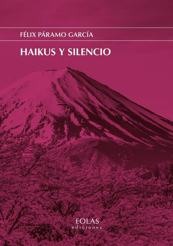 Haikus y silencio | Felix Paramo