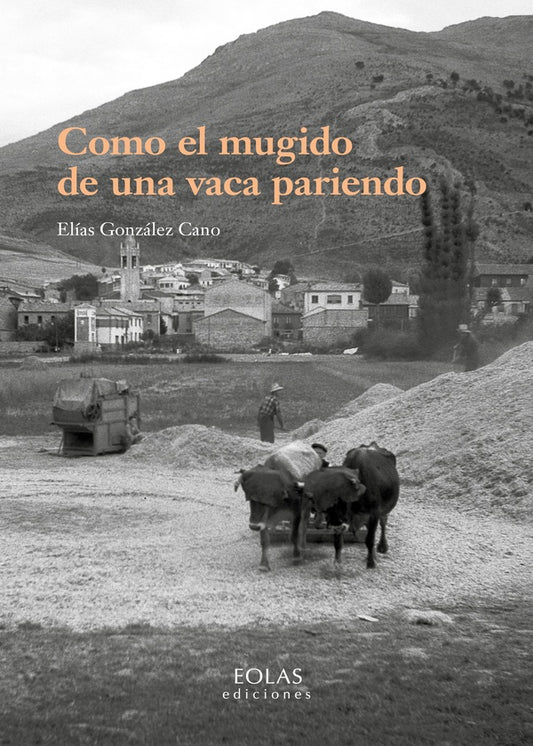 Como el mugido de una vaca pariendo | EliasGonzalez Cano