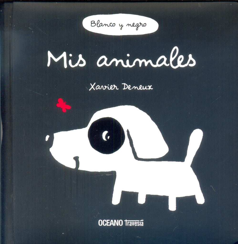 MIS ANIMALES. BLANCO Y NEGRO | DENEUX XAVIER