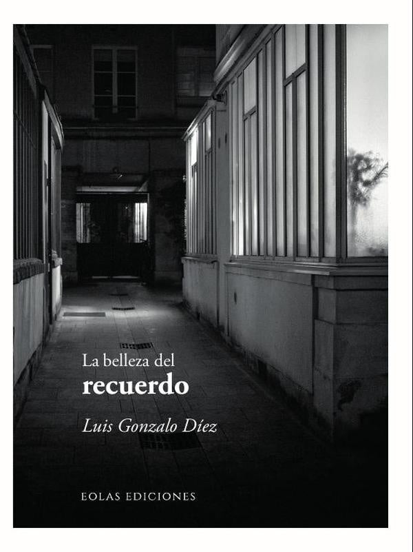 La belleza del recuerdo | LuisGonzalo Diez