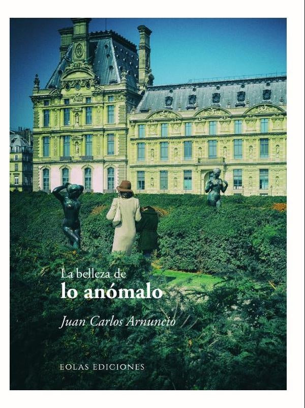 La belleza de lo anomalo | JuanCarlos Arnuncio