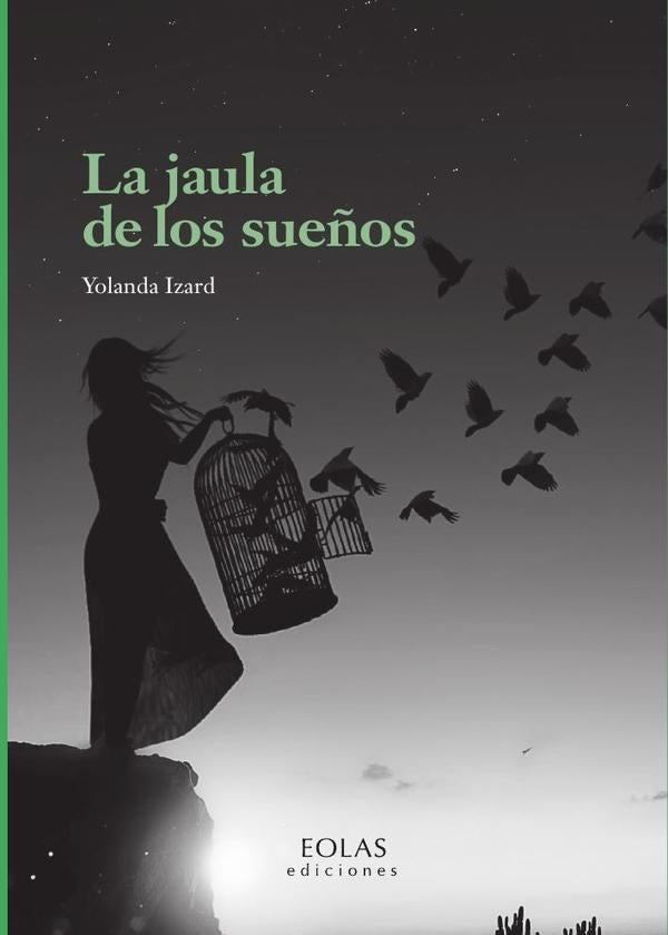 La jaula de los sue?os | Yolanda Izard