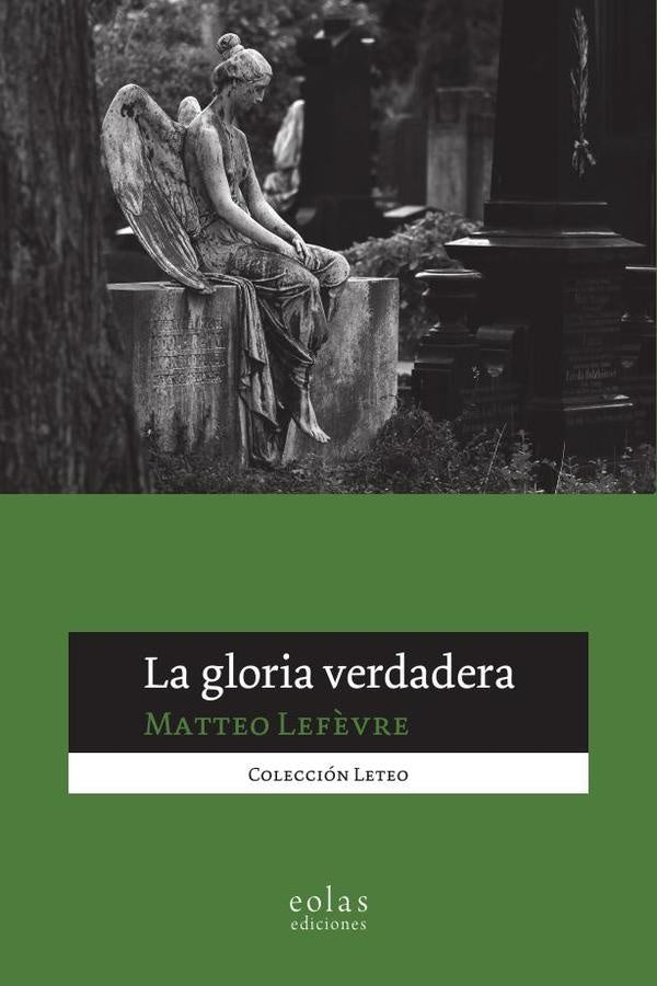 La gloria verdadera | Matteo Lef?vre