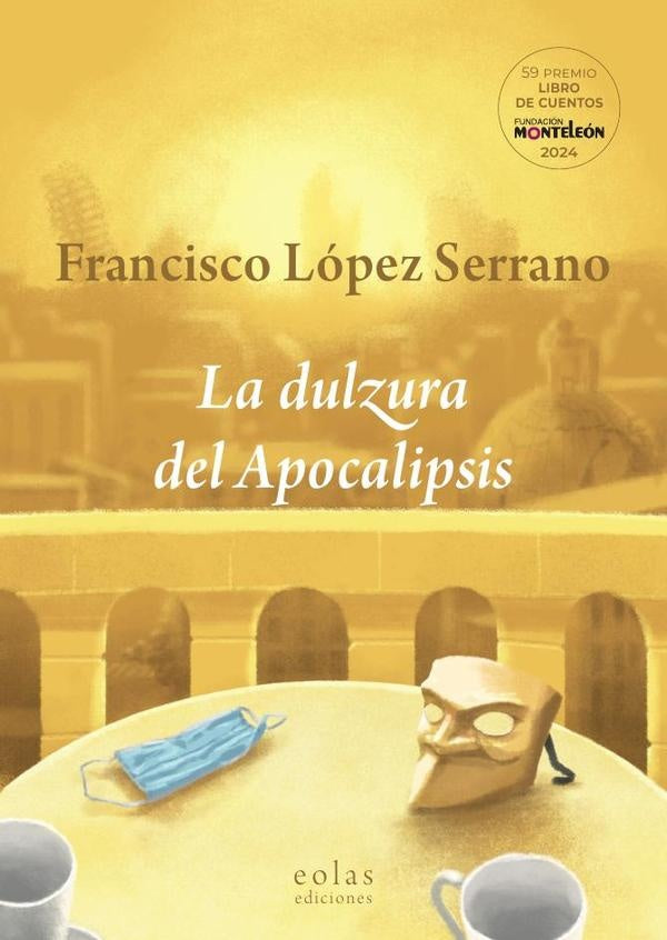 La dulzura del Apocalipsis | FRANCISCOLoPEZ SERRANO