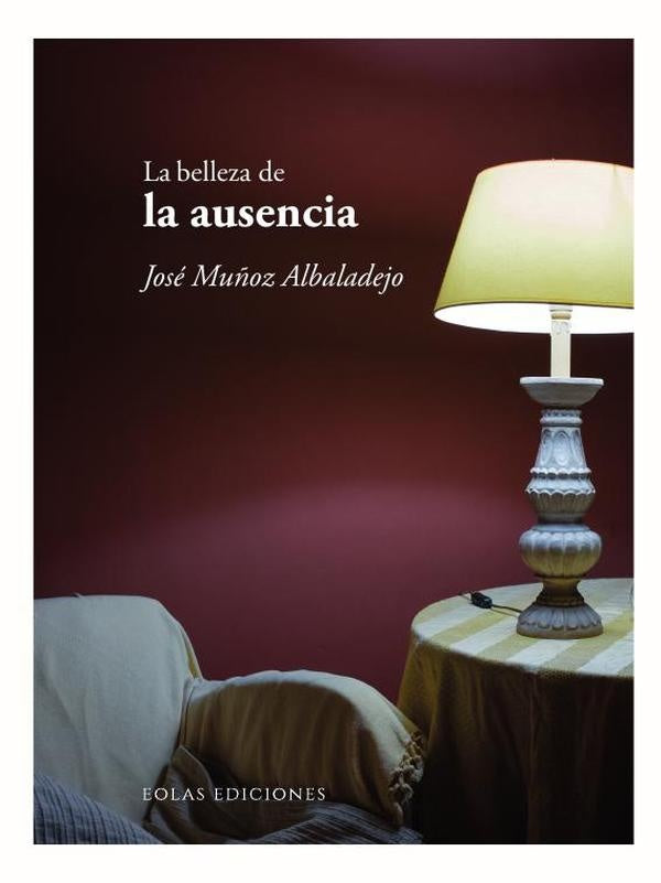 La belleza de la ausencia | JoseMu?oz Albaladejo