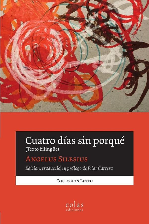 Cuatro dias sin porque. (Texto biling?e) | Angelus Silesius