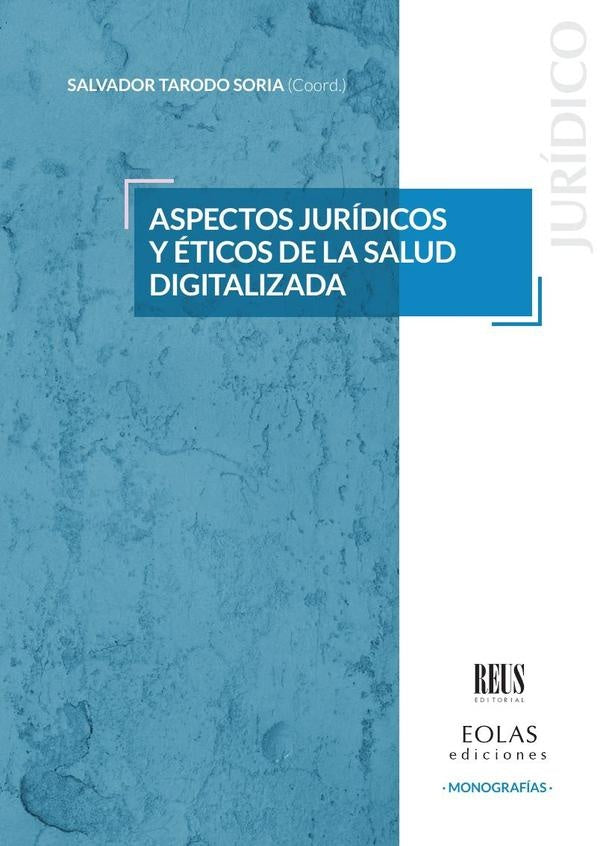 Aspectos juridicos y eticos de la salud digitalizada | SALVADORTARODO SORIA