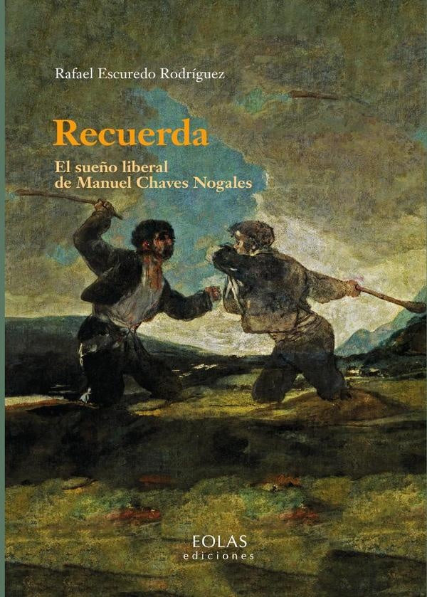 Recuerda. El sue?o liberal de Manuel Chaves Nogales | RafaelEscuredo Rodriguez