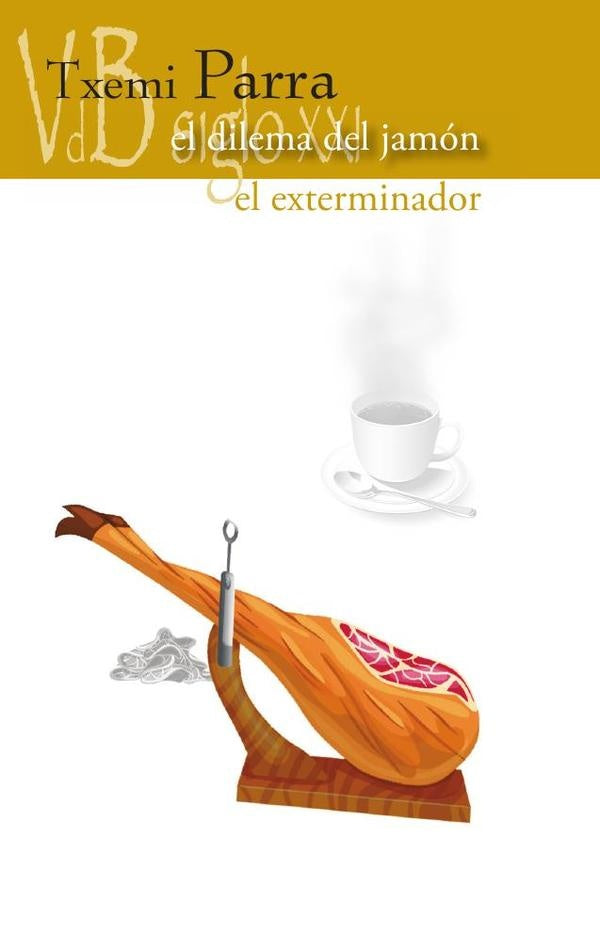 El dilema del jamon / El exterminador | Txemi Parra