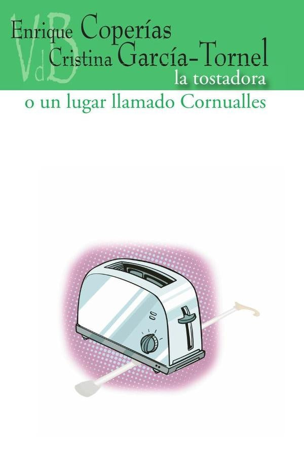 La tostadora o todo aquello que nunca nos dijimos | Enrique Coperias