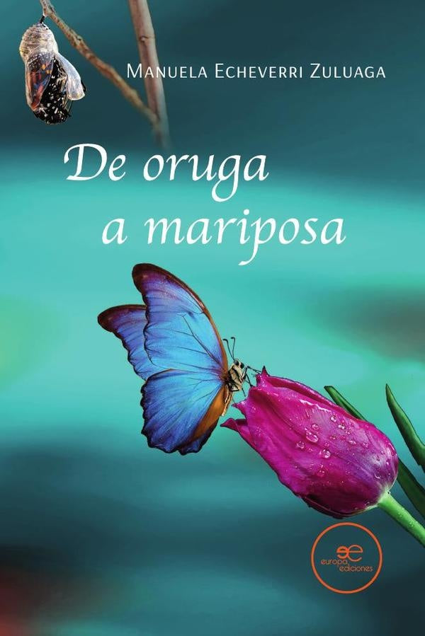 De oruga a mariposa | ManuelaEcheverri Zuluaga
