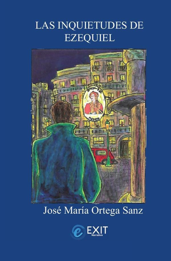 Las inquietudes de ezequiel | JoseMariaOrtega Sanz