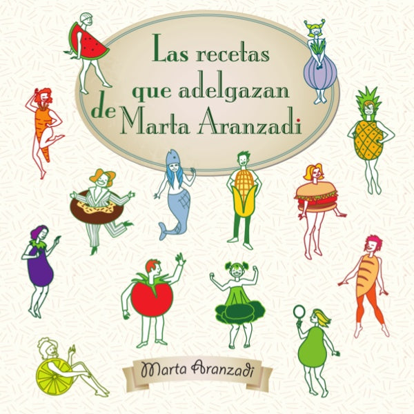 Las recetas que adelgazan de Marta Aranzadi | MartaAranzadidel Cerro