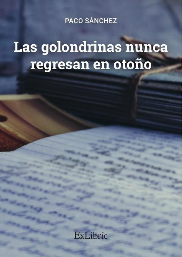 Las golondrinas nunca regresan en oto?o | Paco Sanchez