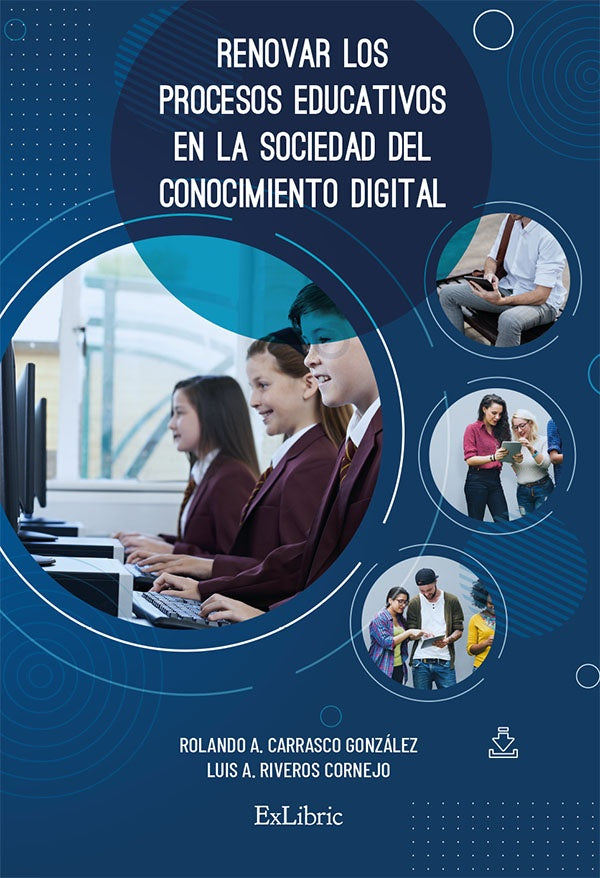 Renovar los procesos educativos en la sociedad del conocimiento digital | LuisA.Riveros Cornejo