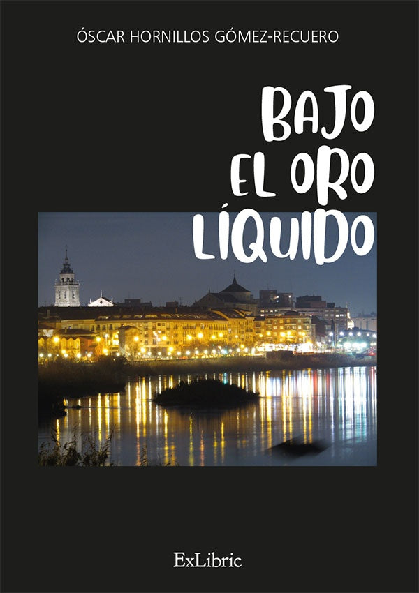 Bajo el oro liquido | oscarHornillos Gomez-Recuero