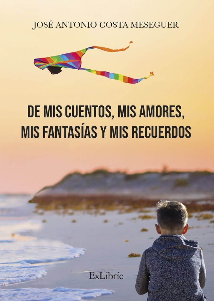 De mis cuentos, mis amores, mis fantasias y mis recuerdos | JoseAntonioCosta Meseguer