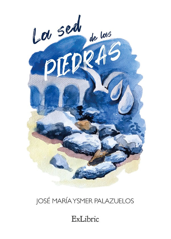 La sed de las piedras | JoseMariaYsmer Palazuelos