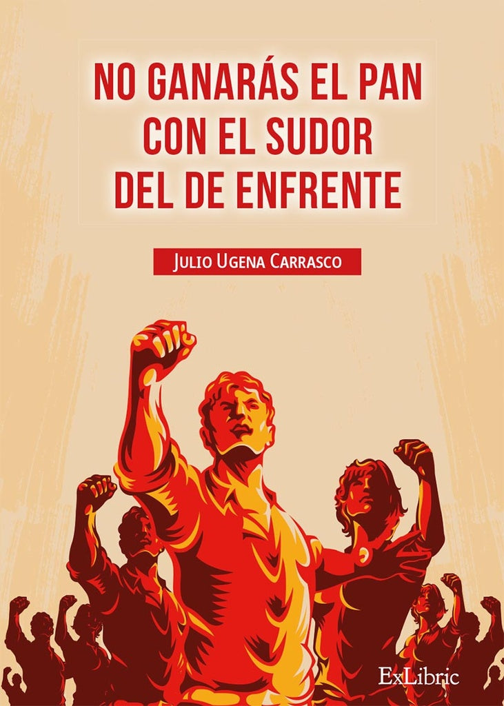 No ganaras el pan con el sudor del de enfrente | JulioUgena Carrasco