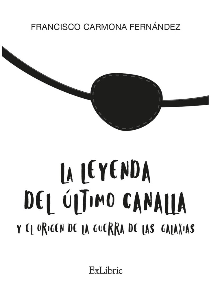 La leyenda del ultimo canalla y el origen de la Guerra de las Galaxias | FranciscoCarmona Fernandez