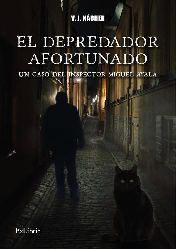 El depredador afortunado. Un caso del inspector Miguel Ayala | V.J. Nacher