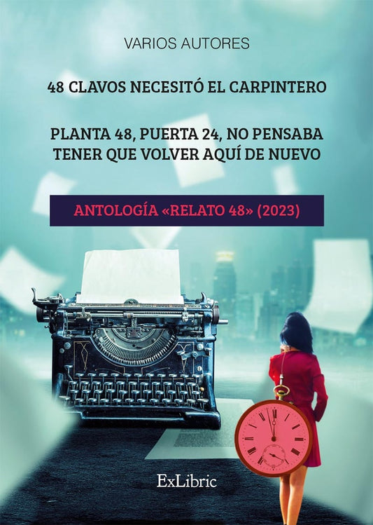 48 clavos necesito el carpintero. Planta 48, puerta 24, no pensaba tener que volver aqui de nuevo. A | Varios autores