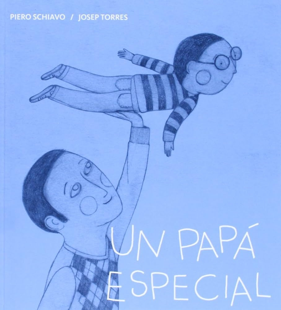Un papá especial | SCHIAVO PIERO
