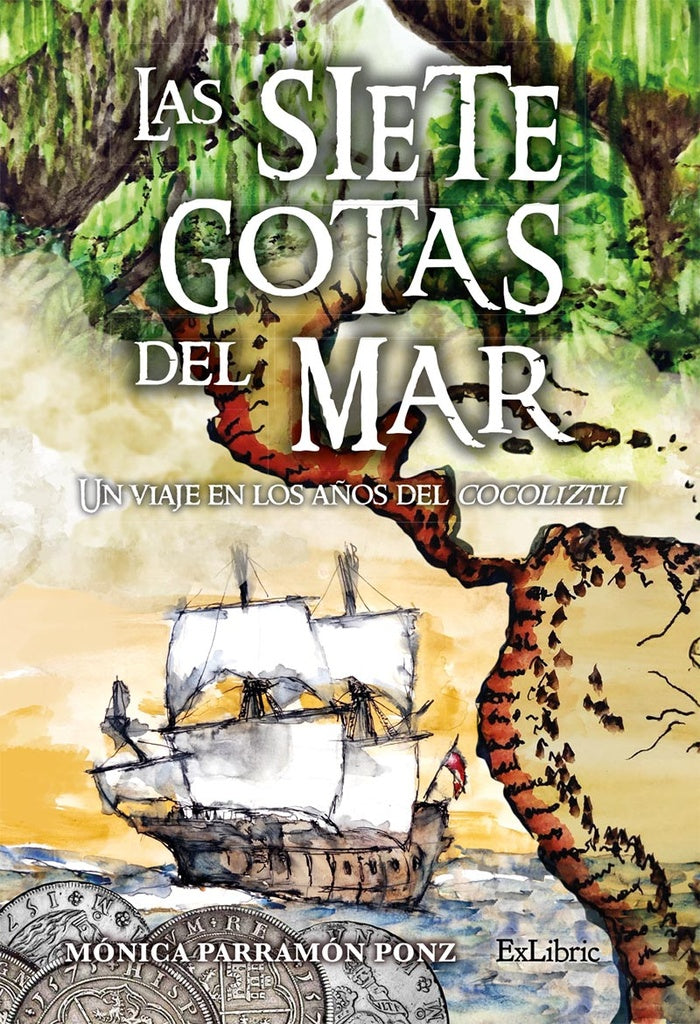 Las siete gotas del mar. Un viaje en los a?os del cocoliztli | MonicaParramon Ponz