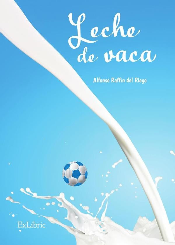Leche de vaca | AlfonsoRaffindel Riego