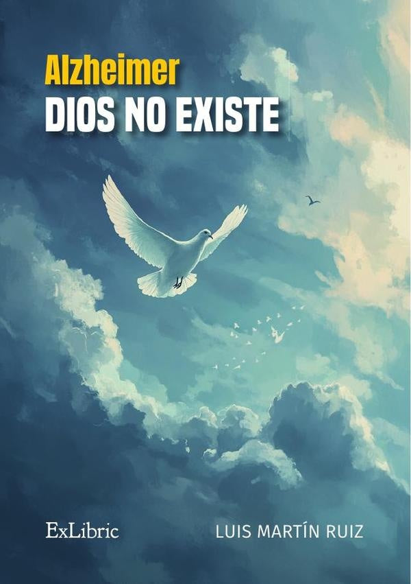 Alzheimer. Dios no existe | LuisMartin Ruiz