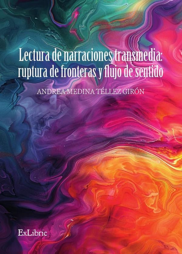 Lectura de narraciones transmedia: ruptura de fronteras y flujo de sentido | AndreaMedinaTellez Giron