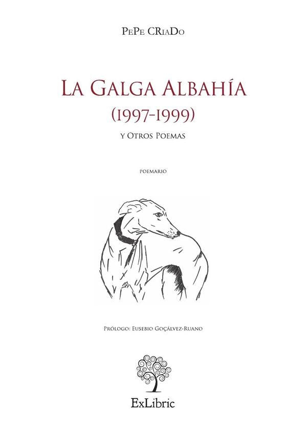 La Galga Albahia (1997-1999) y Otros Poemas | Pepe Criado