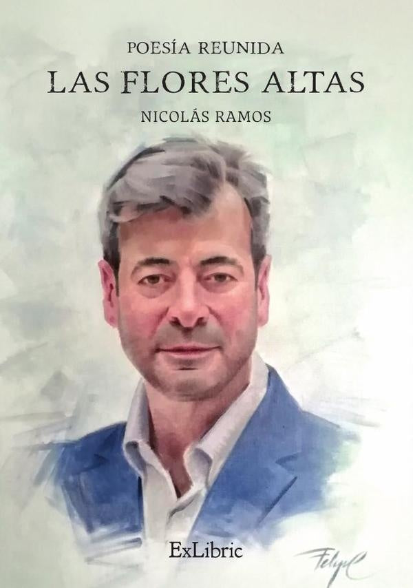 Las flores altas. Poesia reunida | Nicolas Ramos