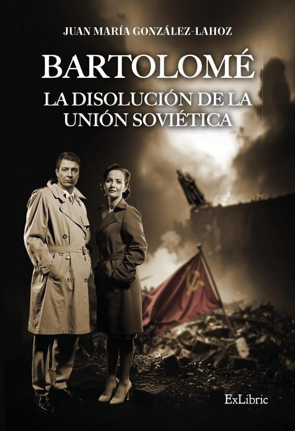 Bartolome. La disolucion de la Union Sovietica | JuanMaria Gonzalez-Lahoz