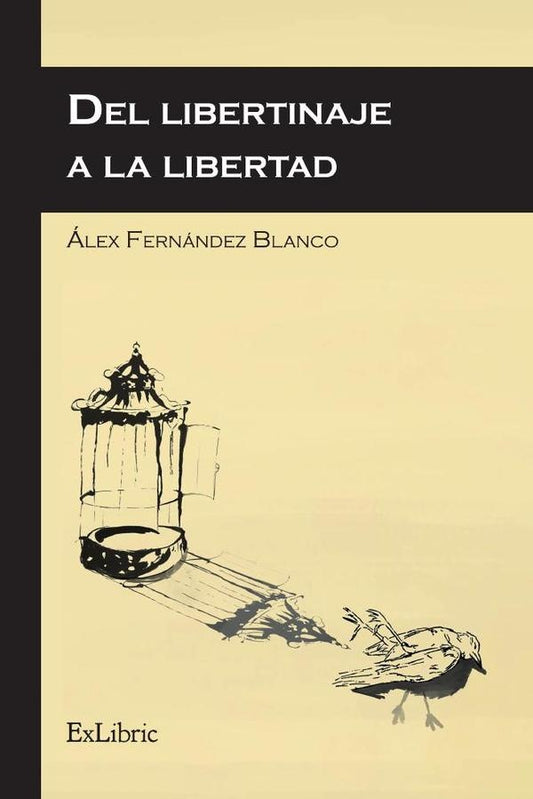 Del libertinaje a la libertad | alexFernandez Blanco