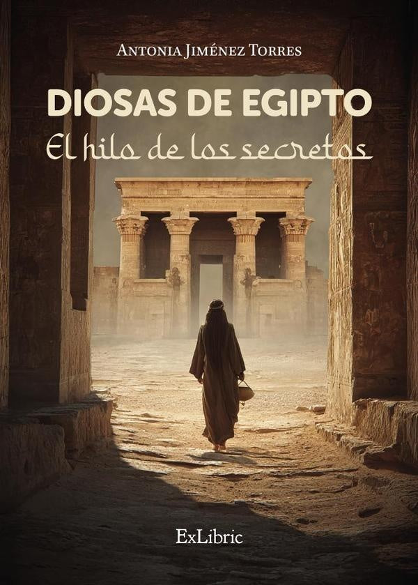 Diosas de Egipto. El hilo de los secretos | AntoniaJimenez Torres