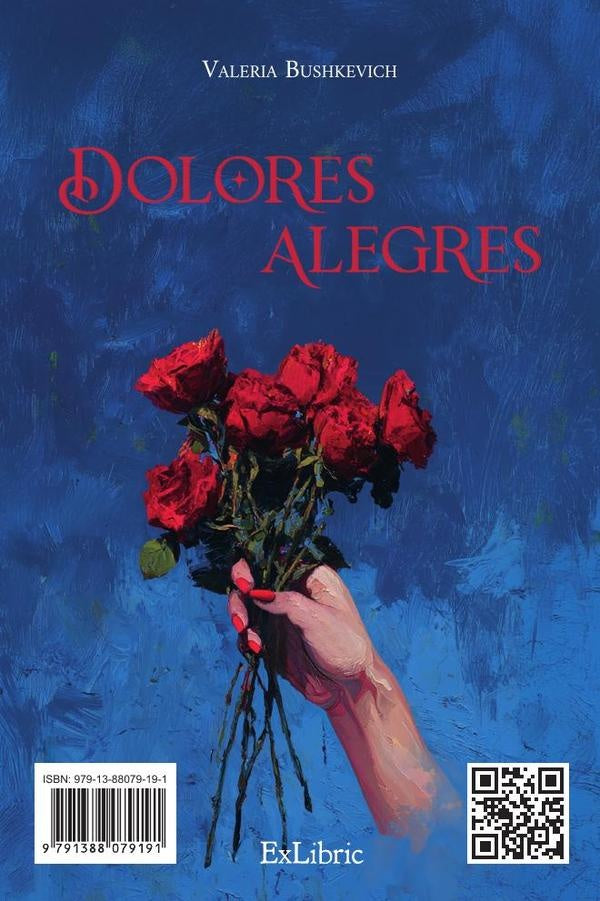 Dolores alegres y alegrias dolorosas | Valeria Bushkevich