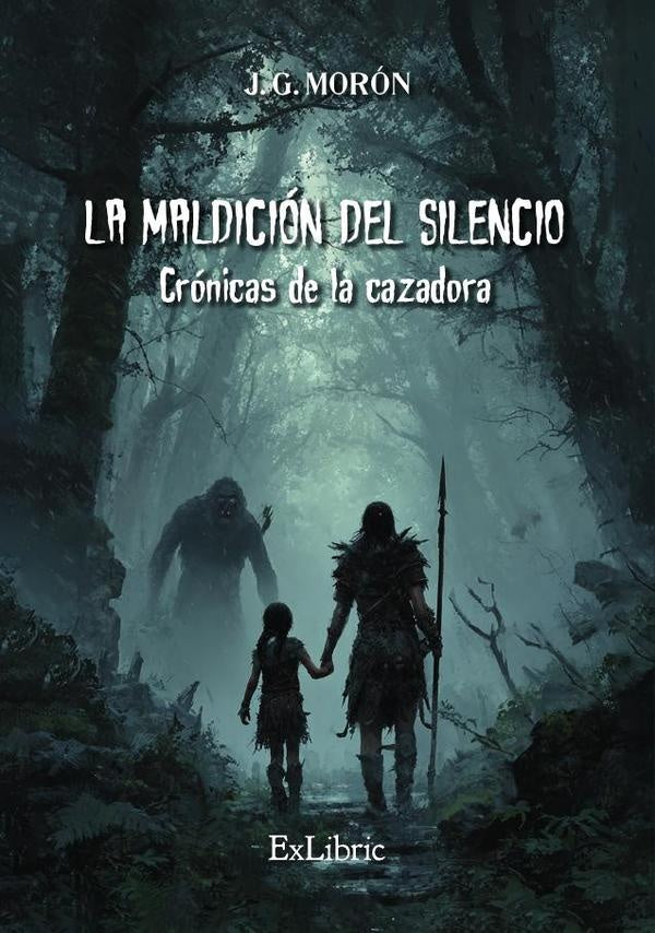 La maldicion del silencio: cronicas de la cazadora | J.G. Moron