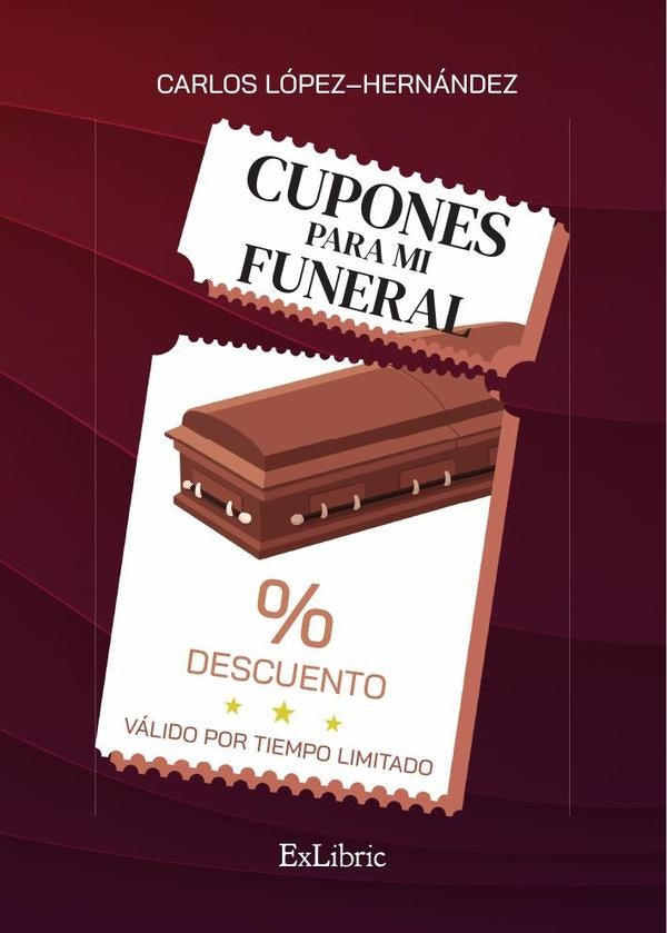 Cupones para mi funeral | Carlos Lopez-Hernandez
