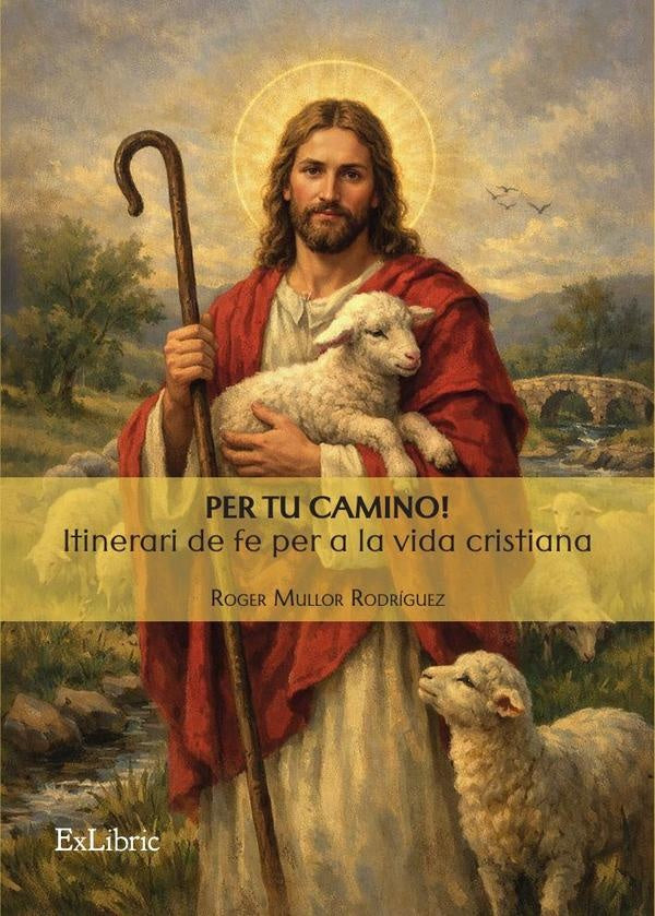 Per tu camino! Itinerari de fe per a la vida cristiana | RogerMullor Rodriguez