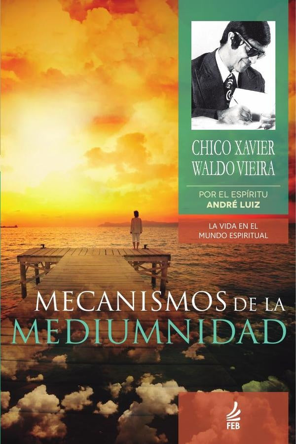 Mecanismos de la mediumnidad (Mecanismos da mediunidade - Espanhol) | Andre(Espirito)LuizWaldo(Autor)VieiraFranciscoC?nd