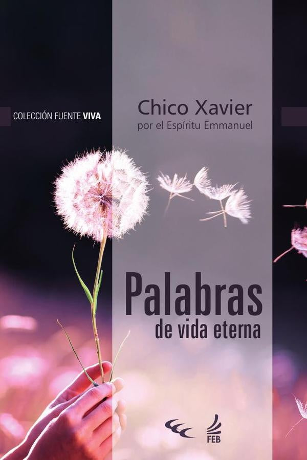Palabras de vida eterna (Palavras de vida eterna - Espanhol) | Emmanuel(Espirito)FranciscoC?ndido(Autor) Xavier