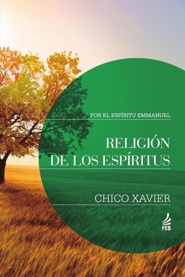 Religion de los espiritus (Religi?o dos espiritos - Espanhol) | Emmanuel(Espirito)FranciscoC?ndido(Autor) Xavier