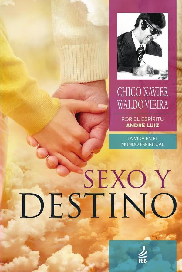 Sexo y destino (Sexo e destino - Espanhol) | Andre(Espirito)LuizWaldo(Autor)VieiraFranciscoC?nd