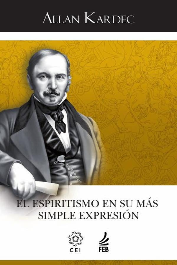 El espiritismo en su mas simple expresion (O espiritismo em sua express?o mais simples - Espanhol) | Allan(Autor) Kardec